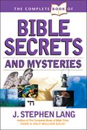 The Complete Book of Bible Secrets and Mysteries (eBook)