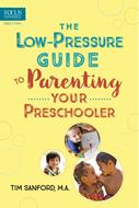 The Low-Pressure Guide to Parenting Your Preschooler (eBook)