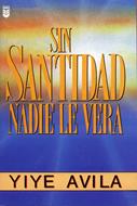 Sin santidad nadie le vera (Rústica) [Libro]