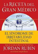 La Receta del Gran Médico para el Síndrome de Irritabilidad Intestinal (Rústica) [Libro]