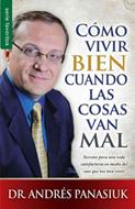Cómo  vivir bien cuando las cosas   van mal