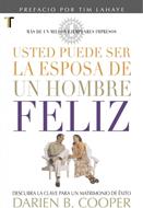Usted puede ser la Eposa de un Hombre Feliz (Rústica) [Libro de Bolsillo]