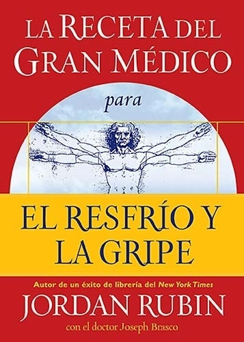 La Receta del Gran Médico para el Resfrío y la Gripe