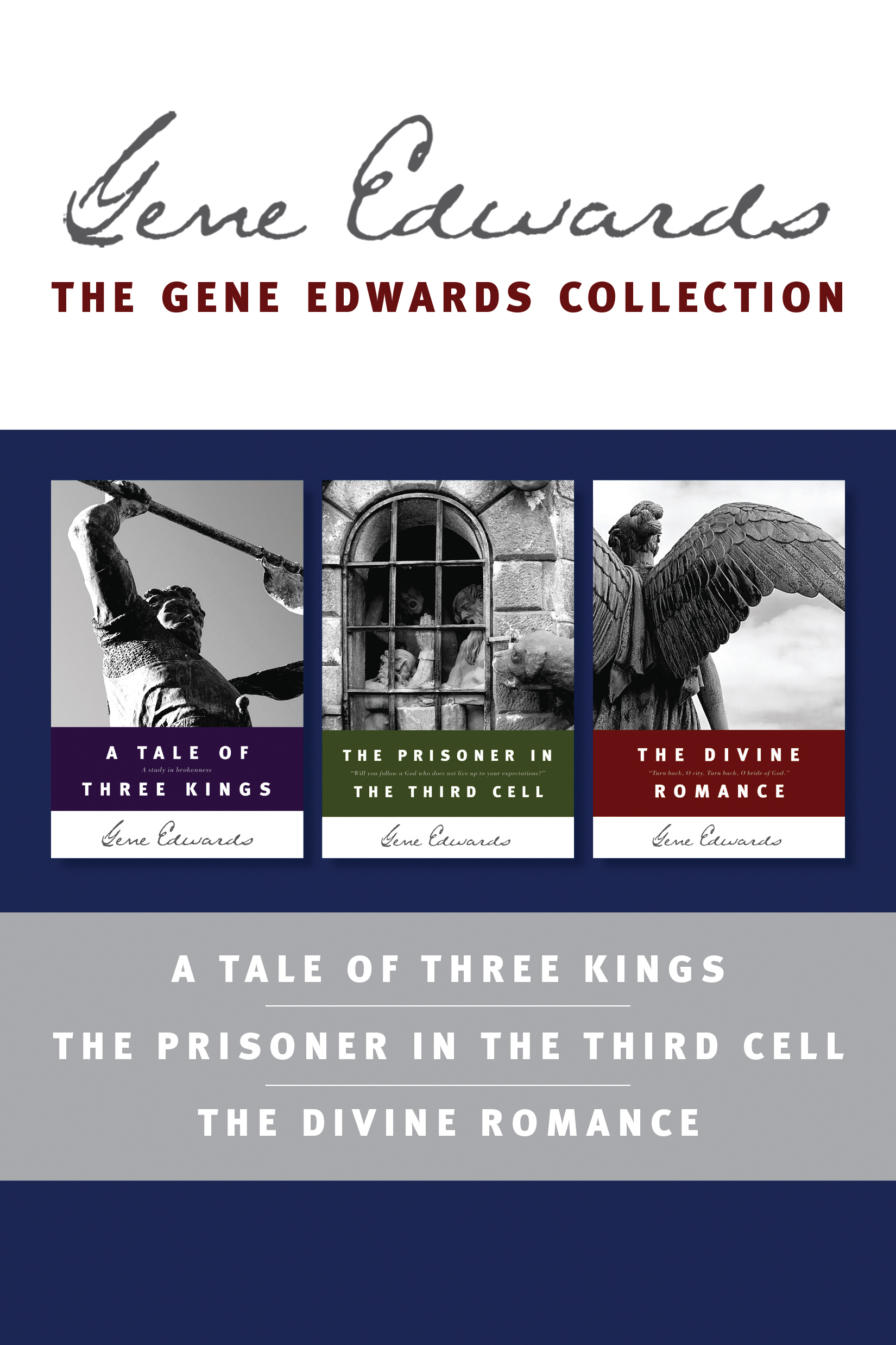 The Gene Edwards Collection: A Tale of Three Kings / The Prisoner in the Third Cell / The Divine Romance