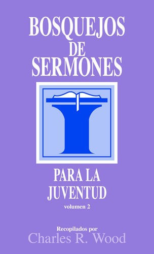 Bosquejos de sermones: Juventud #2