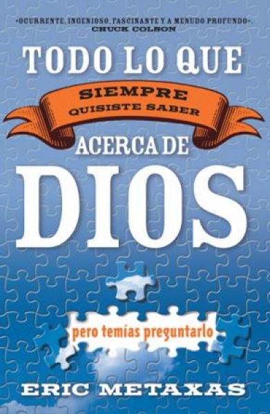 Todo lo que siempre quisiste saber acerca de Dios (pero temías preguntarlo)