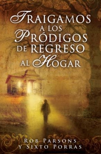 Traigamos a los Pródigos de regreso al Hogar