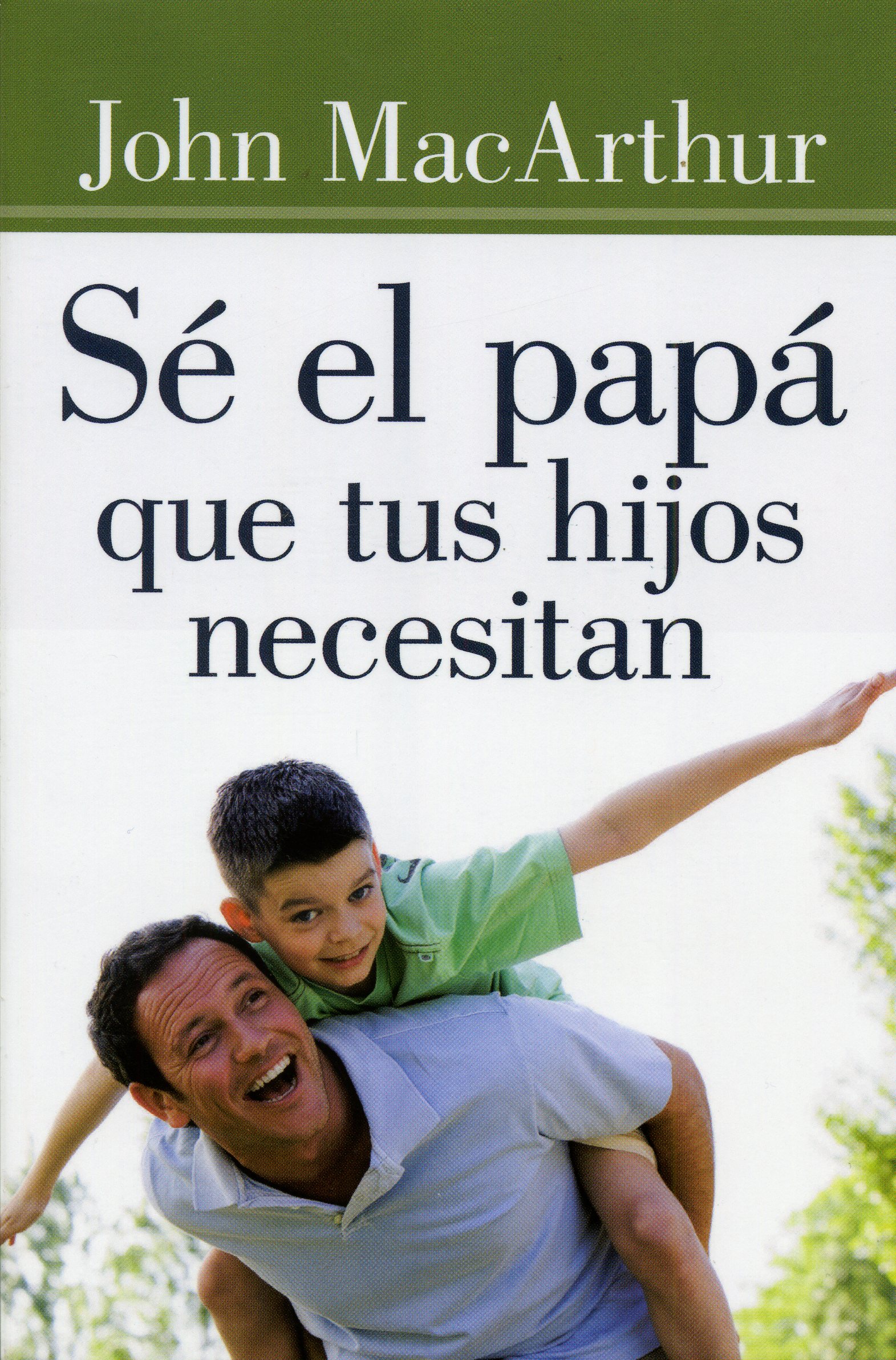 Sé el papá que tus hijos necesitan