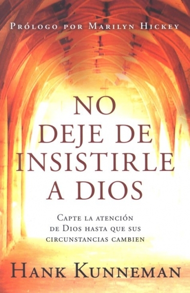 No deje de insistirle a Dios