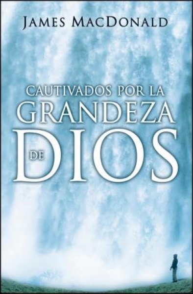 Cautivados por la Grandeza de Dios