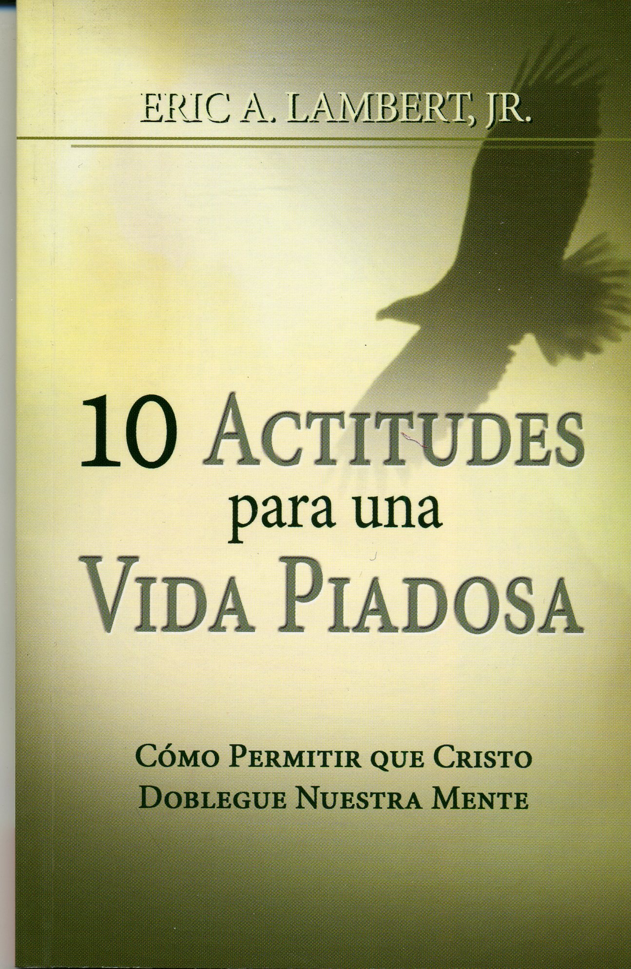 10 Actitudes para una Vida Piadosa