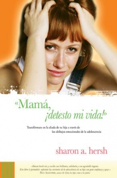 Mamá, ¡detesto mi vida!