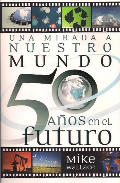 Una Mirada a nuestro Mundo 50 Años en el Futuro
