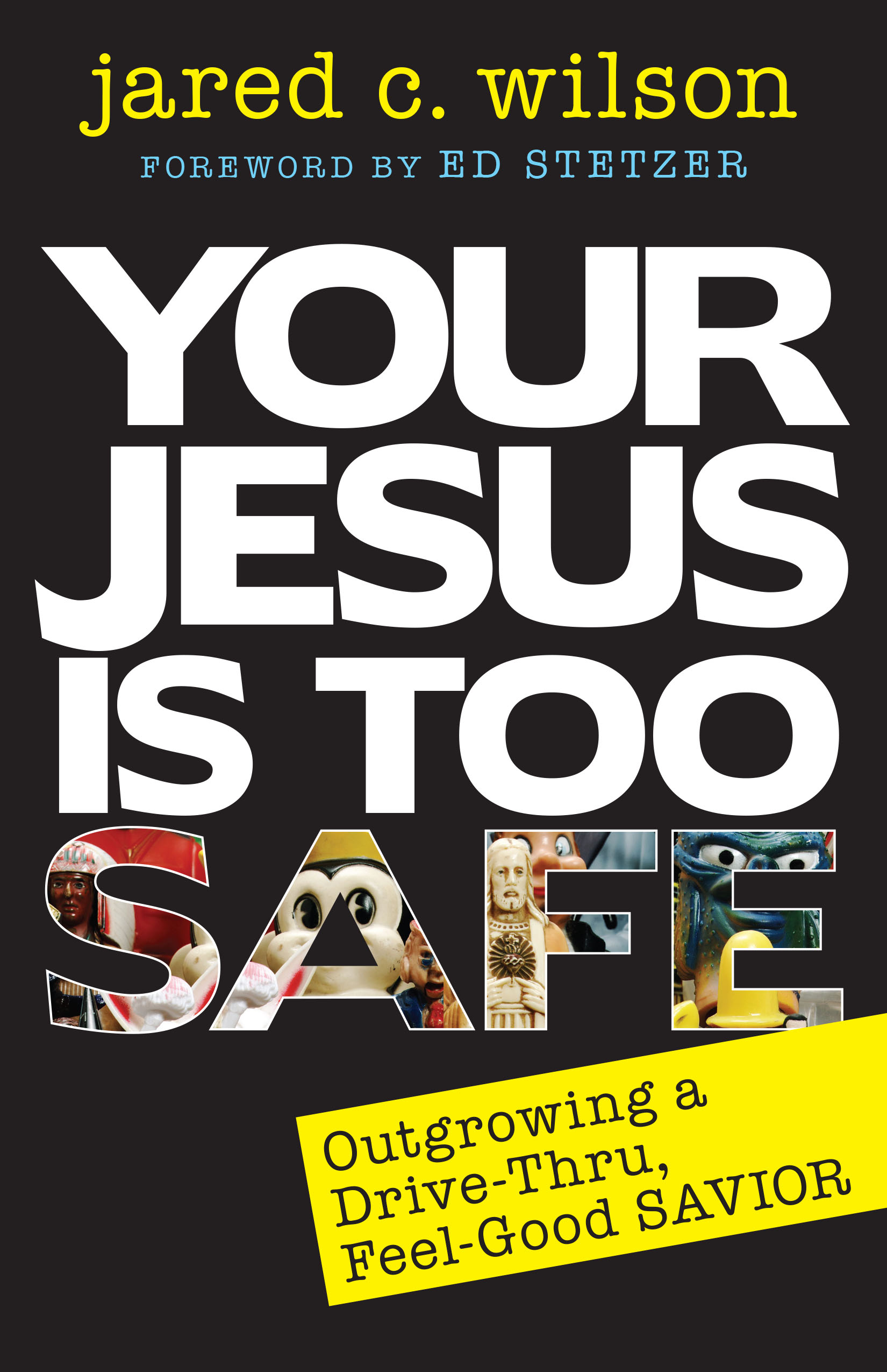 Your Jesus Is Too Safe