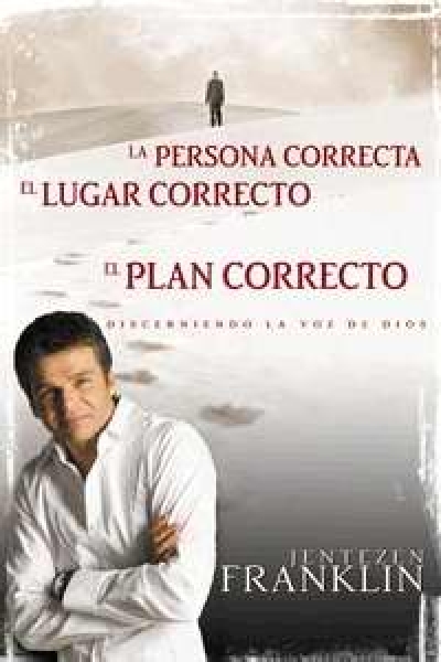La Persona correcta, El Lugar correcto, El Plan correcto