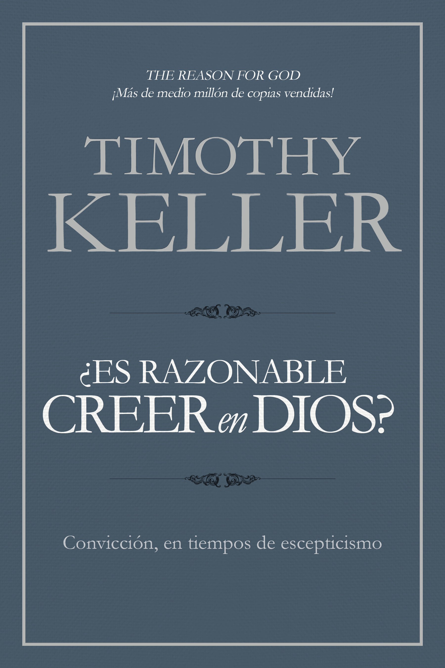 ¿Es razonable creer en Dios?