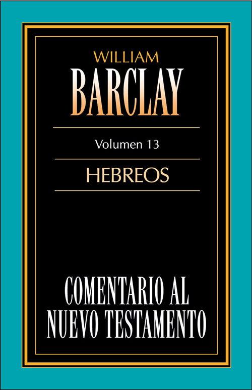 Comentario al Nuevo Testamento Vol. 13 - Hebreos