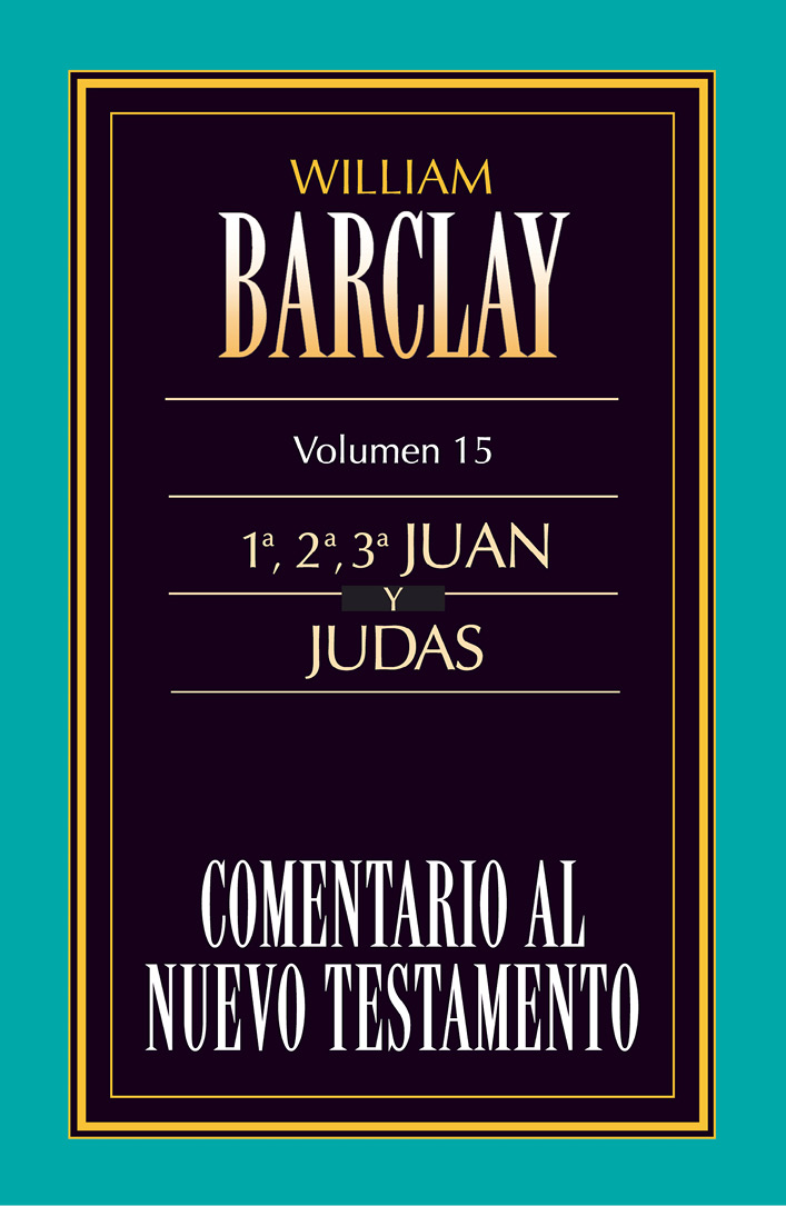 Comentario al Nuevo Testamento Vol. 15  1 ,2 ,3 Juan y Judas