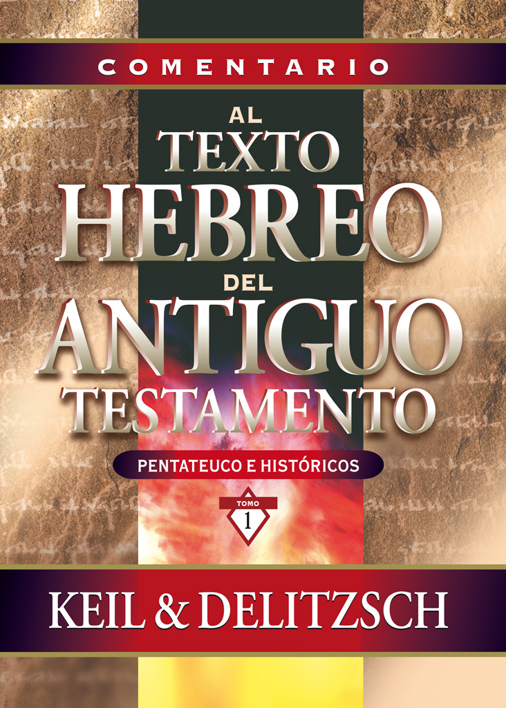 Comentario al texto hebreo del Antiguo Testamento, Vol. 1 - Pentateuco e Históricos