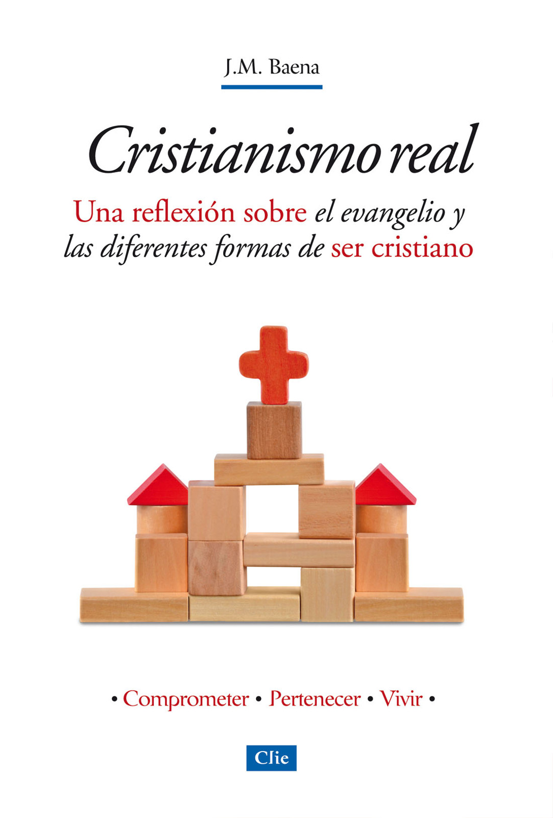 Cristianismo Real. Una reflexión sobre el evangelio y las diferentes formas de ser cristiano