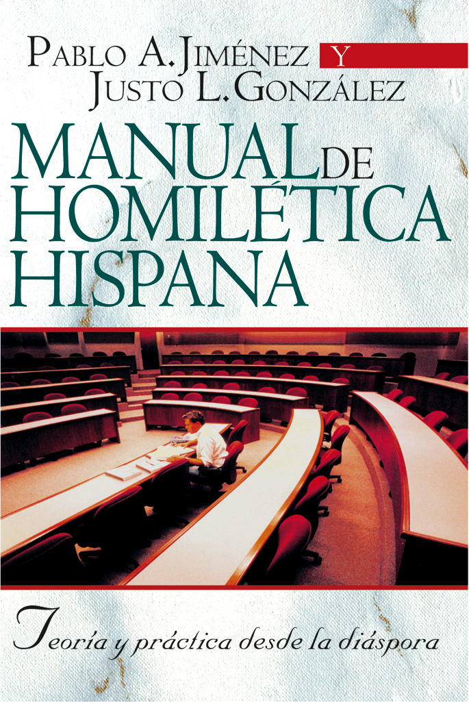 Manual de homilética hispana: teoría y práctica desde la diáspora