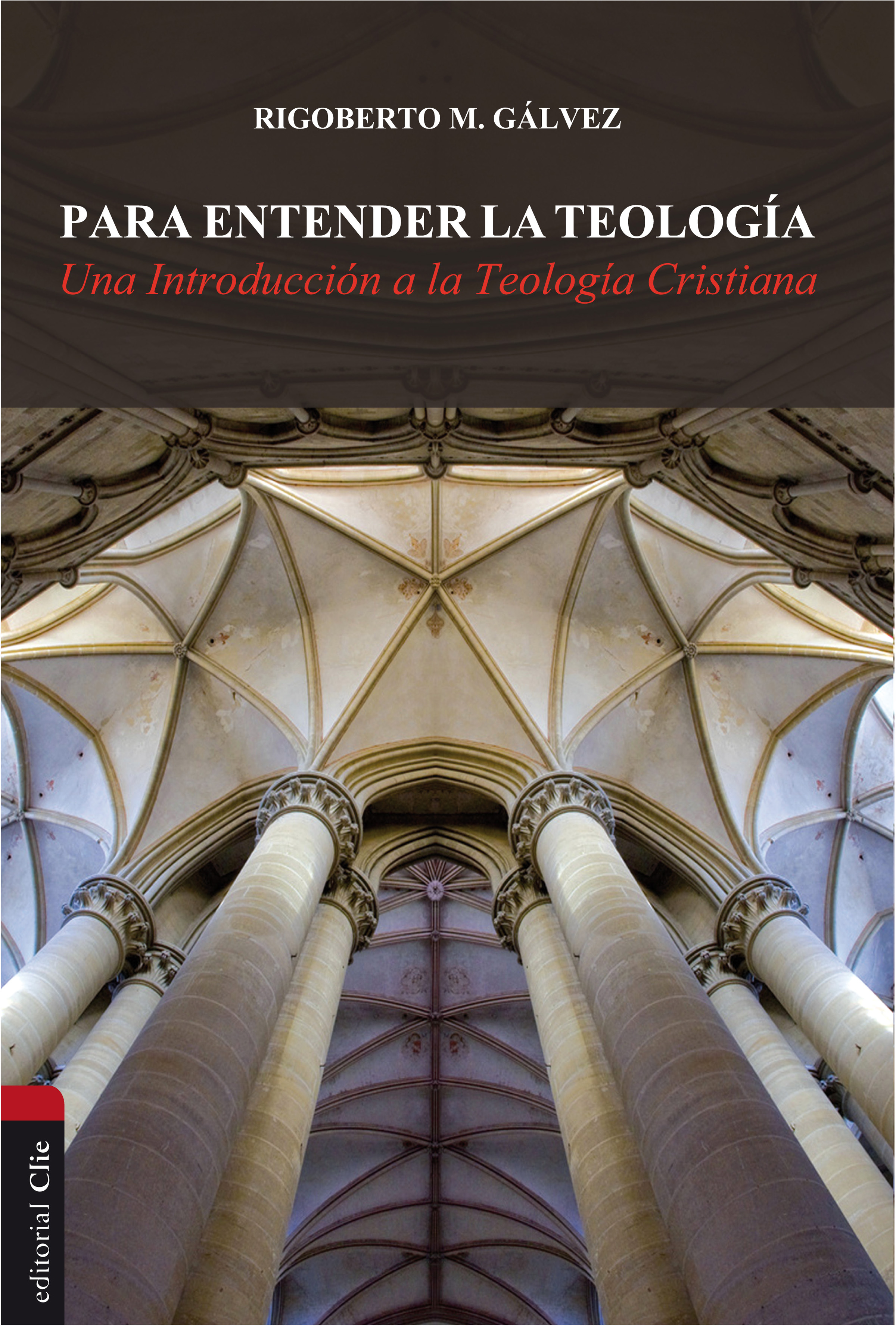Para entender la teología.  Una introducción a la teología cristiana