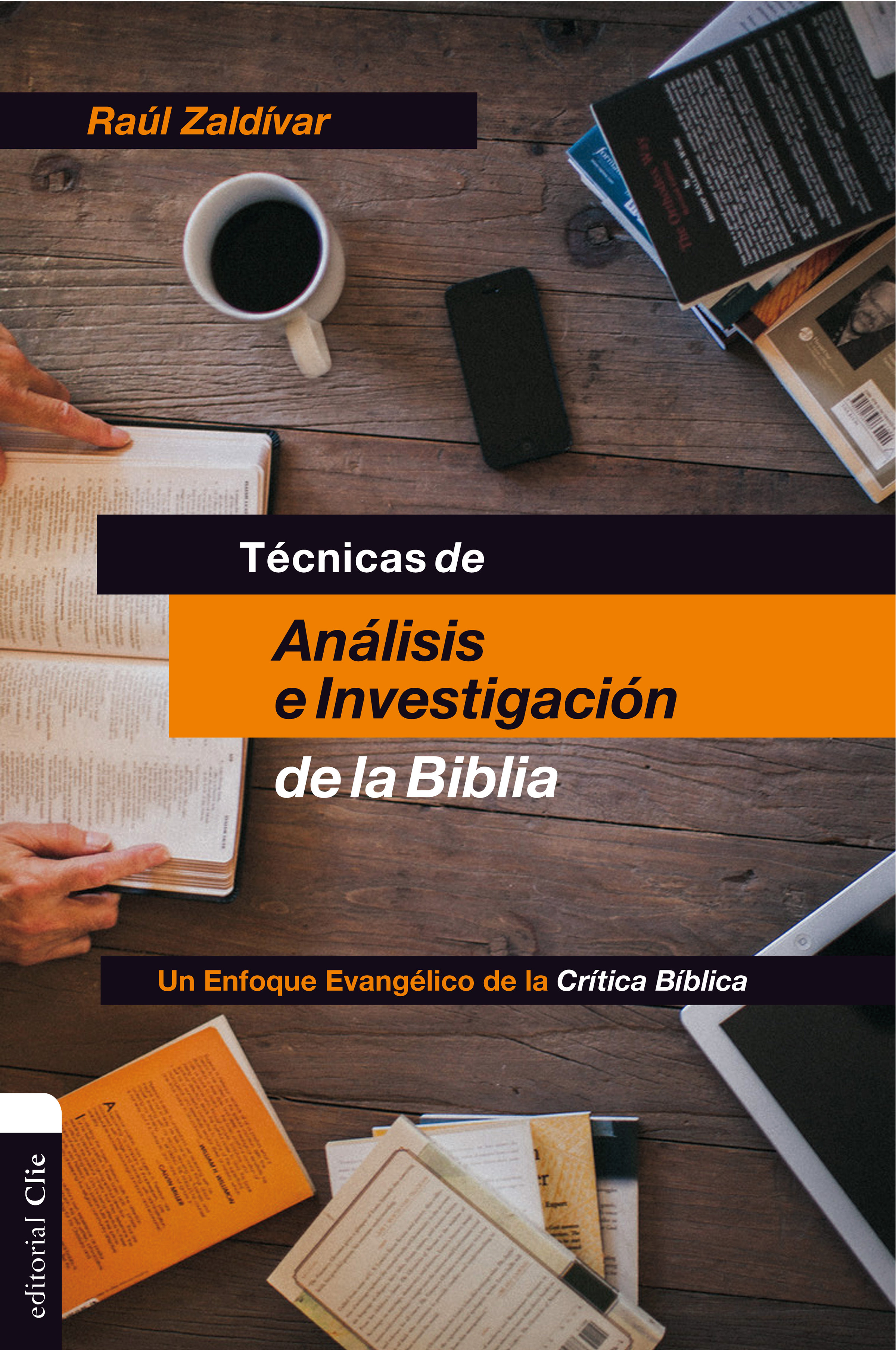 Técnicas de análisis e investigación de la Biblia. Un enfoque evangélico de la Crítica Bíblica