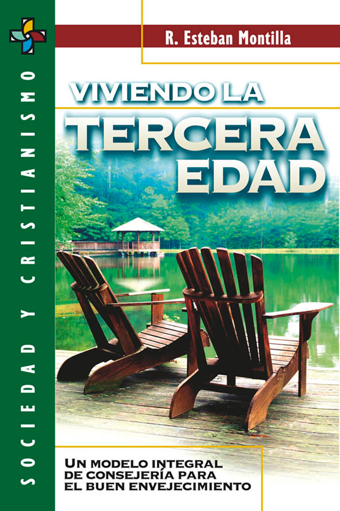 Viviendo la tercera edad. Un modelo integral de consejería para el buen envejecimiento