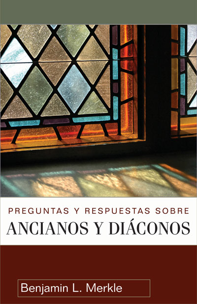 Preguntas y Respuestas sobre Ancianos y Diáconos