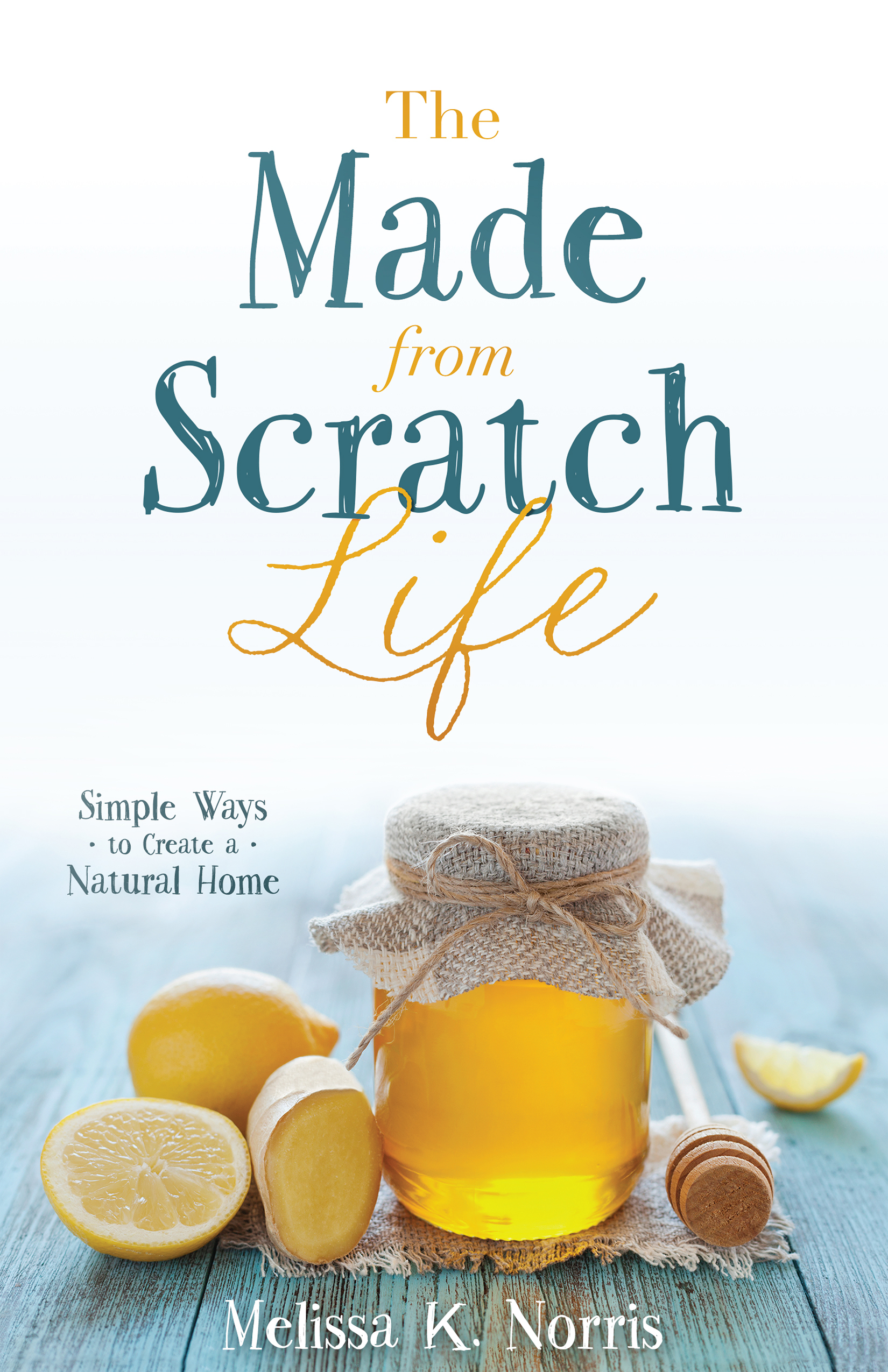 The Made-from-Scratch Life