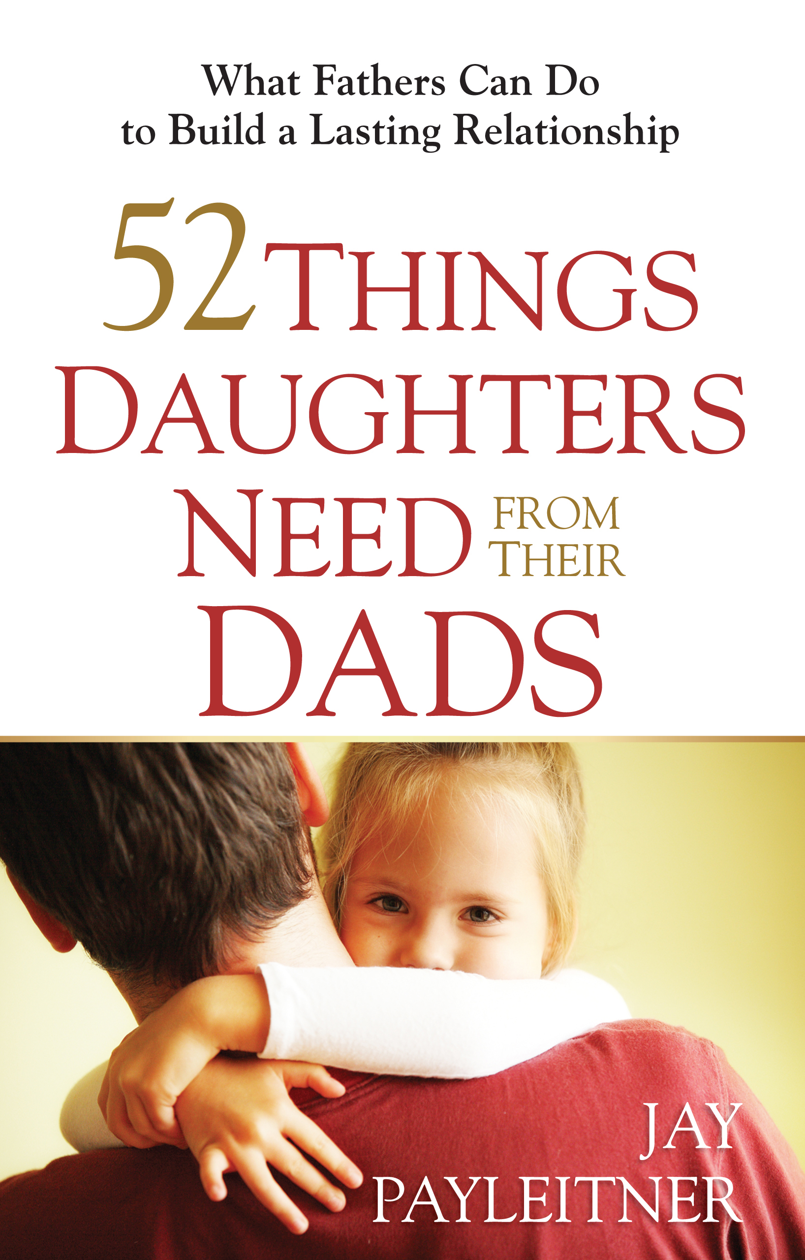 52 Things Daughters Need from Their Dads