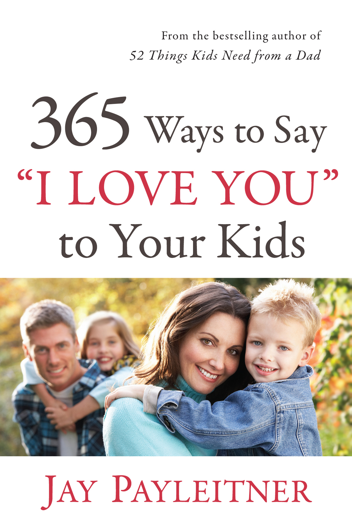 365 Ways to Say "I Love You" to Your Kids