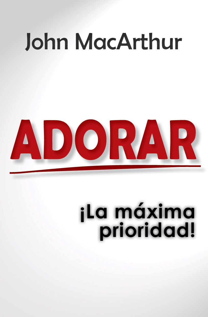 Adorar ¡la máxima prioridad!