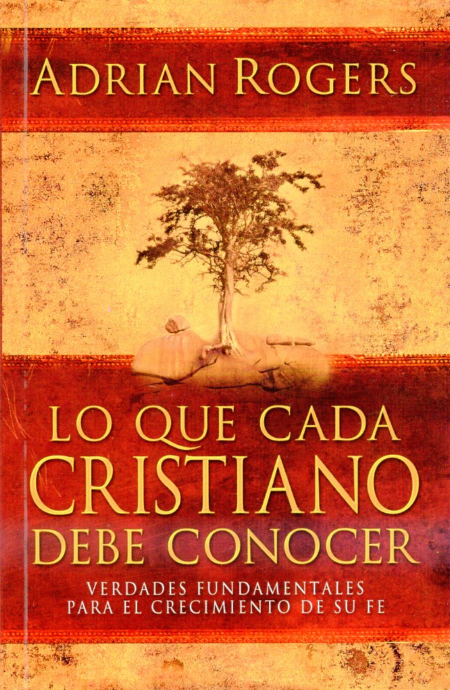 Lo que cada cristiano debe conocer