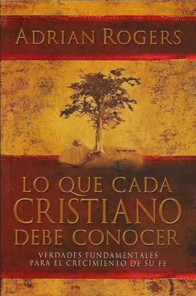 Lo que cada cristiano debe conocer