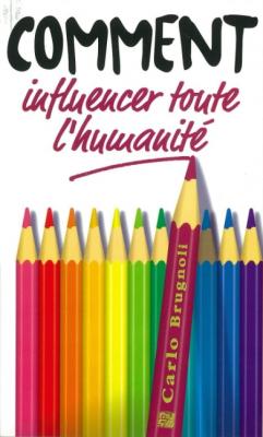 Comment influencer toute l’humanité