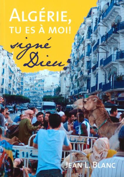 Algérie, tu es à moi ! Signé Dieu