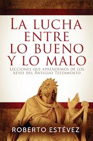 La Lucha entre lo Bueno y lo Malo