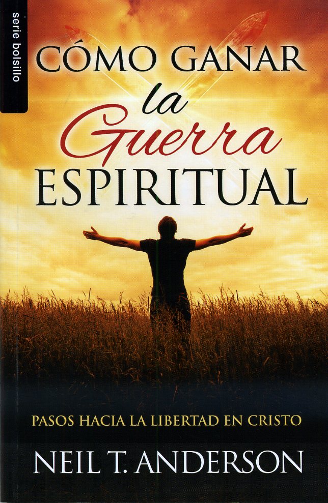 Cómo Ganar la Guerra Espiritual