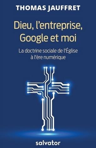 Dieu, l'entreprise, Google et moi