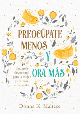 Preocúpate Menos y Ora Más