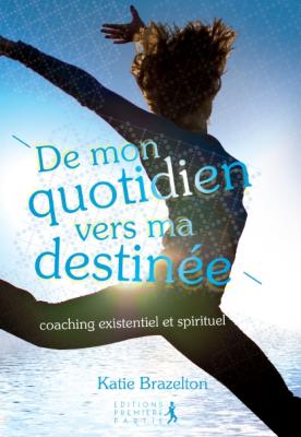 De mon quotidien vers ma destinée