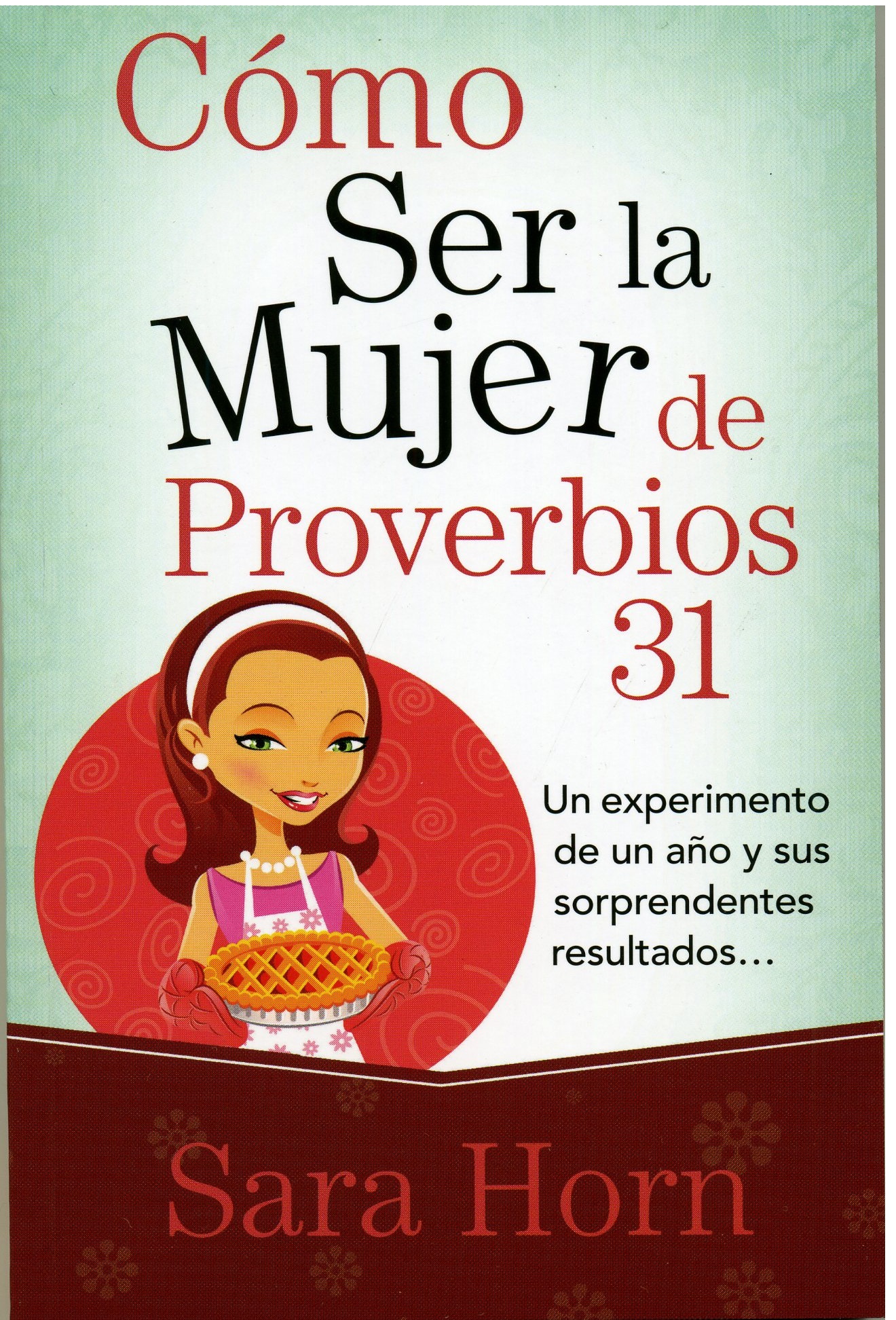 Como Ser la Mujer de Proverbios 31