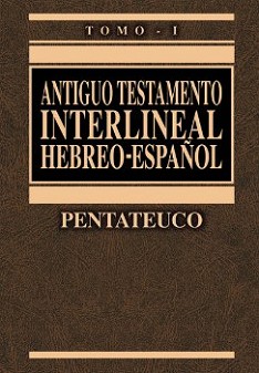 Antiguo Testamento Interlineal  Pentateuco Tomo 1