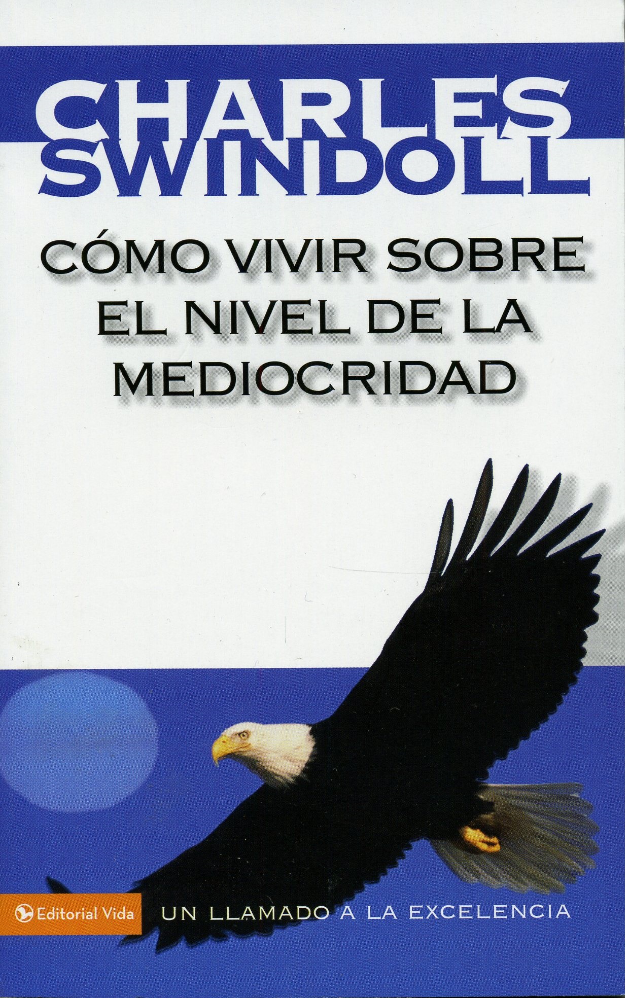 Como Vivir Sobre el Nivel de la Mediocridad.