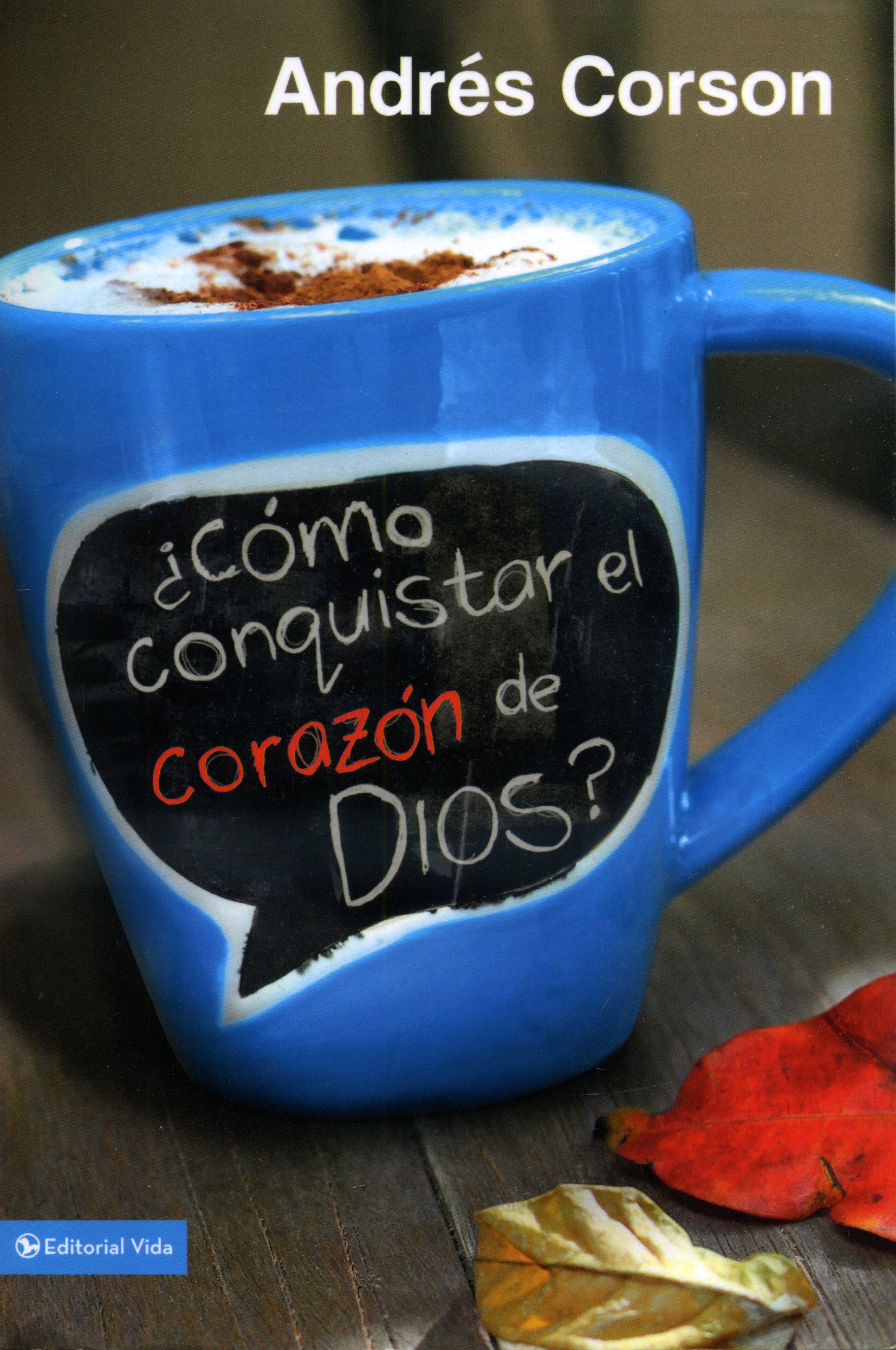 ¿Cómo conquistar el corazón de Dios?