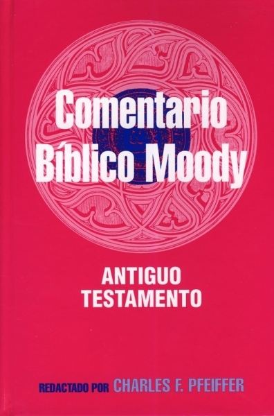 Comentario Biblico Moody Antiguo Testamento