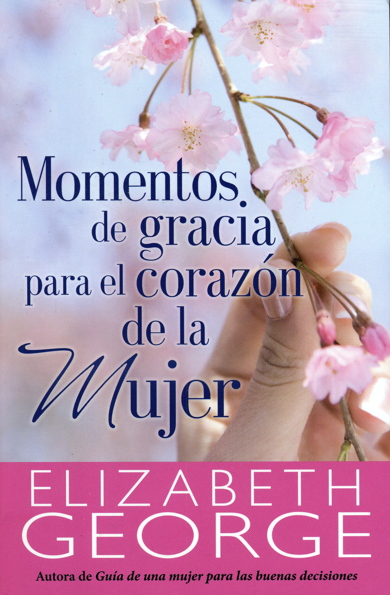 Momentos de gracia para el corazón de la mujer