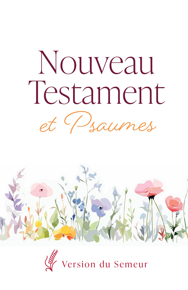 Nouveau Testament et Psaumes - Version Semeur