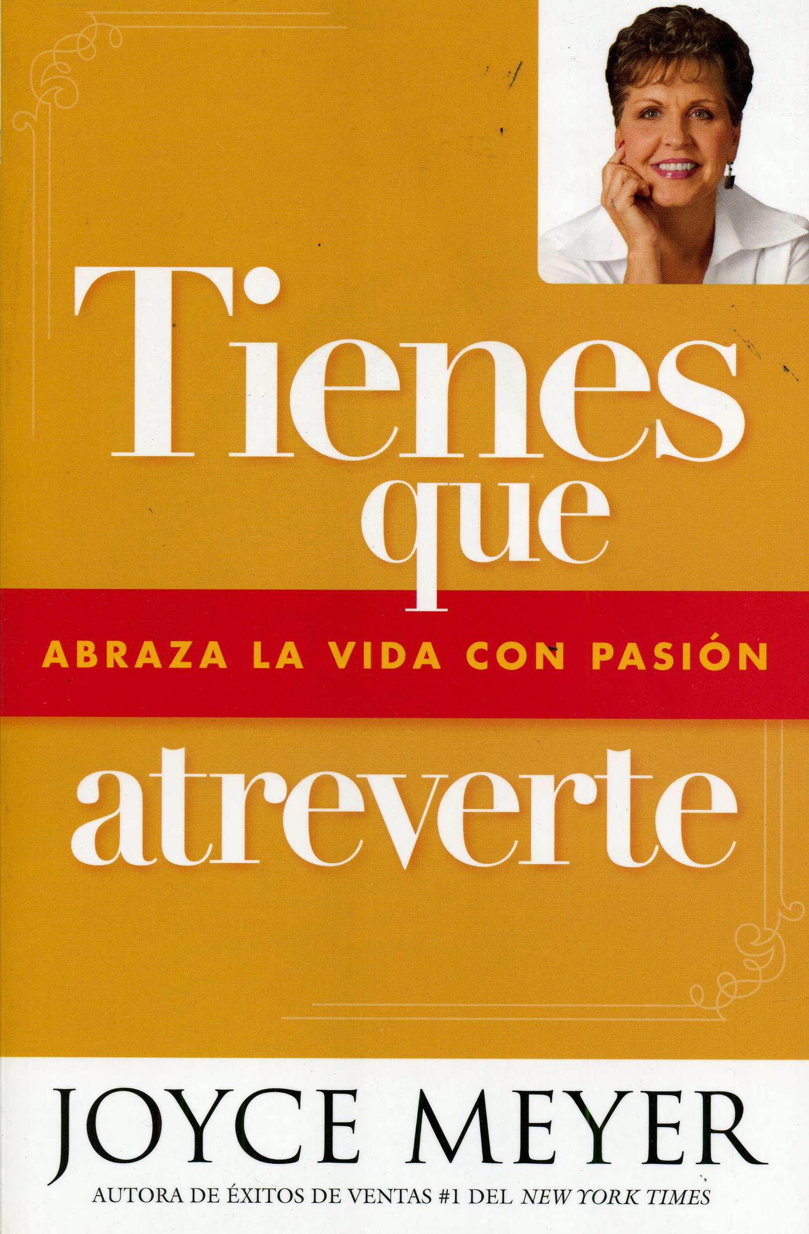 Tienes que  abrazar la vida con pasión atrevete